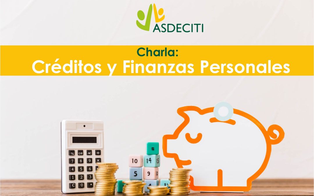 Charla: Créditos y Finanzas Personales