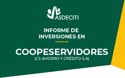 Informe de Inversiones en Coopeservidores (CS AHORRO Y CRÉDITO S.A.)