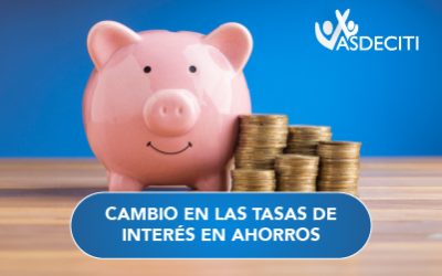 CAMBIO EN LAS TASAS DE INTERÉS EN AHORROS
