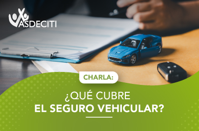 CHARLA ¿QUE CUBRE EL SEGURO VEHICULAR?